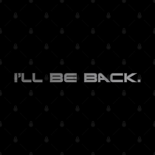 I'll Be Back by nickbeta