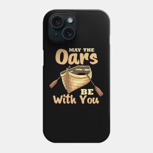 May The Oars Be With You Phone Case