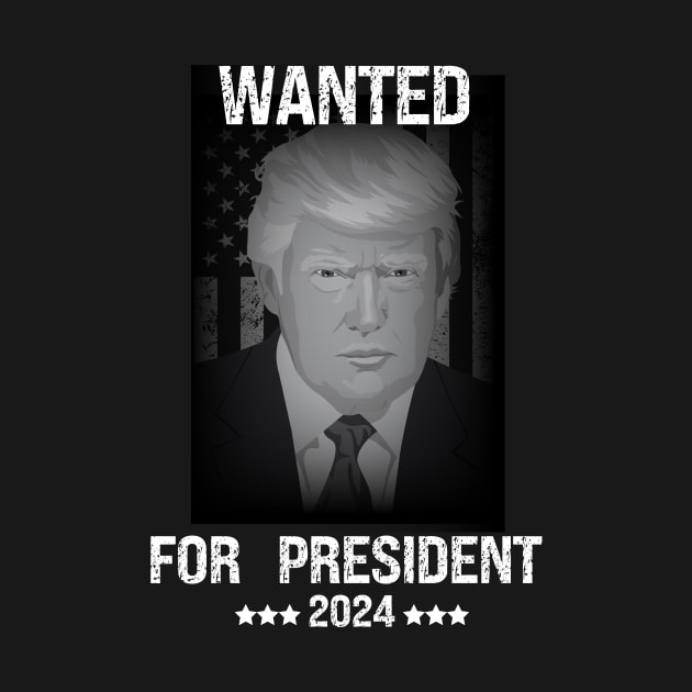 Donald trump Wanted for president 2024 by topclothesss