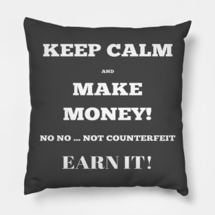 Keep Calm and Make Money Tee, Tank, Mug, Sticker, Notebook Pillow