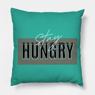 stay hungry Pillow
