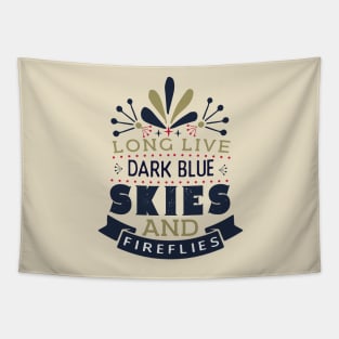 Long live dark blue skies and fireflies Tapestry