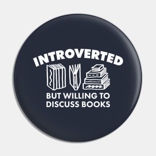 Introverted but Willing to Discuss Books (Light) Pin