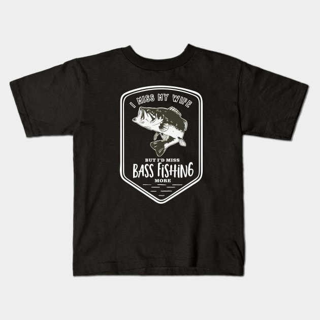 Miss My Wife Funny Bass Fishing Logo - Fishing - Kids T-Shirt