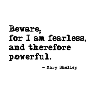 I am fearless - Mary Shelley T-Shirt