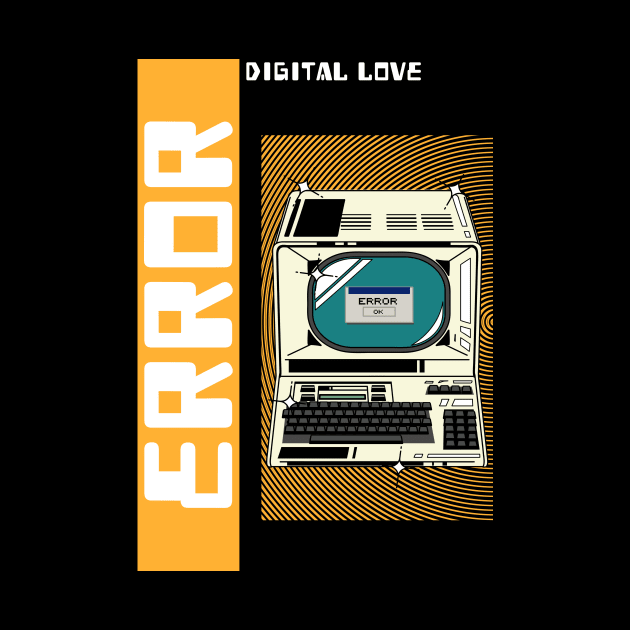 Error Digital Love Design by ArtPace