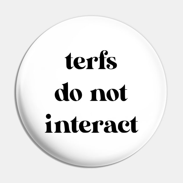 terfs do not interact Pin by dikleyt