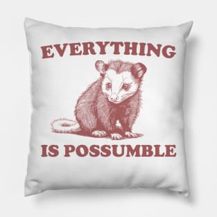 Funny Opossum Meme shirt - Everything is Possumble Pillow