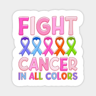 Fight Cancer In All Color Magnet