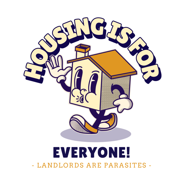 Housing is for Everyone! by Sunshine&Revolt