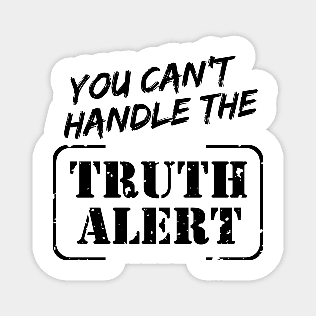 You Can’t Handle The Truth Alert Magnet by arichutfles