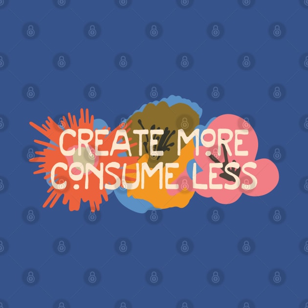 Love your planet: Create More Consume Less by Ofeefee