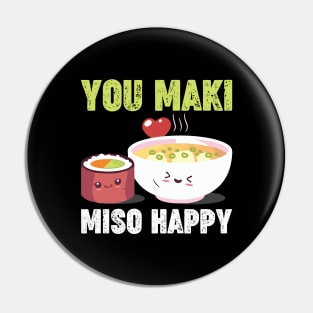 You Maki Miso Happy - Sushi Pin