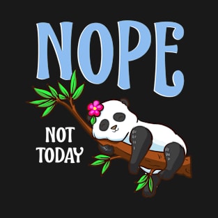 Cute & Funny Nope Not Today Lazy Napping Panda T-Shirt