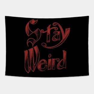 Stay Weird Red Variant Tapestry