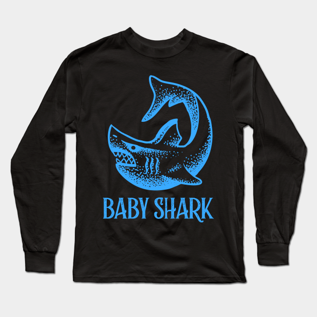 Baby Shark Baby Shark Long Sleeve T Shirt Teepublic