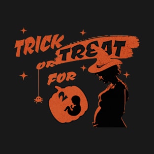 Trick or Treat Expectant Mother Halloween t-shirt T-Shirt