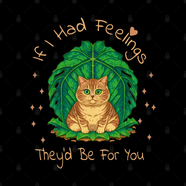 If I Had Feelings They'd Be For You  Funny valentine's day Sarcastic comment cute cat by NIKA13