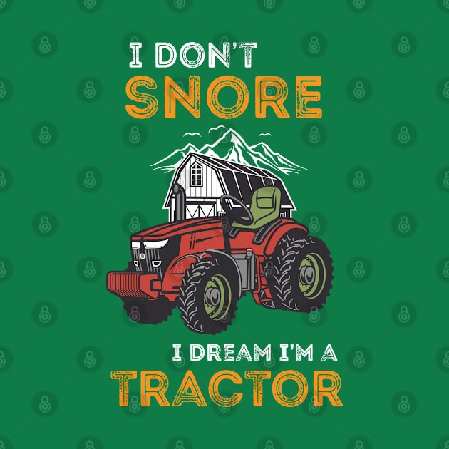 i don't snore i dream i'm tractor shirt funny gardening gift for mom and dad, grandpa, grandma for farmer by dianoo