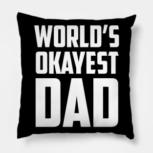 World's Okayest Dad White Bold Pillow