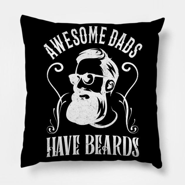 Awesome Dads Have Beards Bearded Father Family Pillow by Foxxy Merch