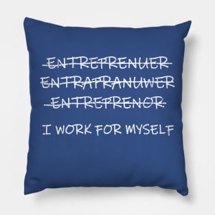 I Work For Myself Pillow