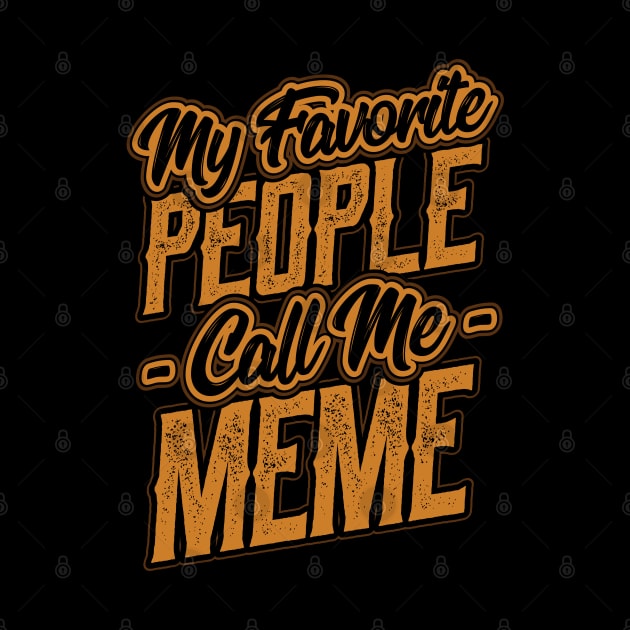 My Favorite People Call Me Meme Grandma by aneisha