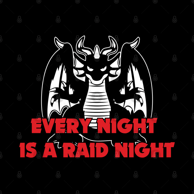 Every Night Is a Raid Night by Shadowisper