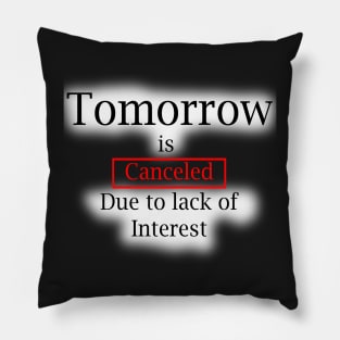 Tomorrow? Pillow