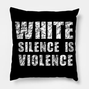 White Silence is Violence Pillow