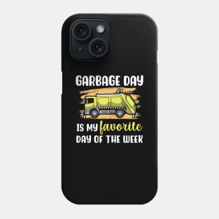 Garbage Day Is My Favourite Day Of The Week Phone Case