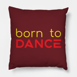 Born To Dance Yellow Red by PK.digart Pillow