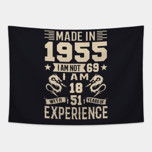 Made In 1955 I Am Not 69 I Am 18 With 51 Years Of Experience Tapestry