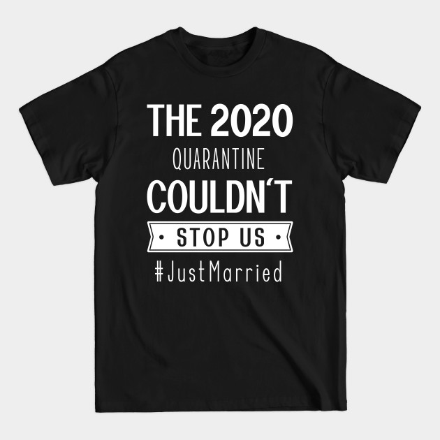 Disover Just Married - Gift Funny Quarantine 2020 - Funny Gift - T-Shirt