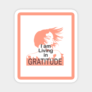 I am Living in Gratitude Magnet