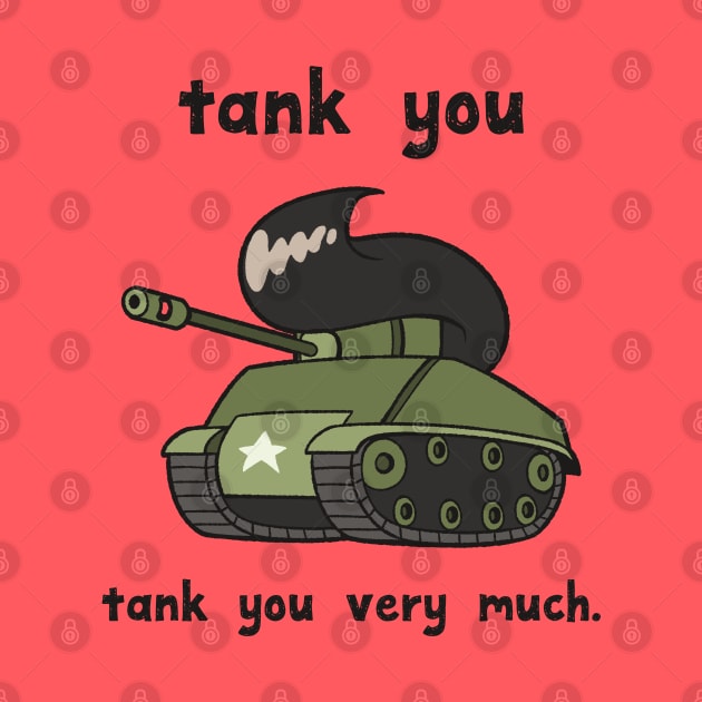 Tank You Very Much - pun life by wanderingkotka