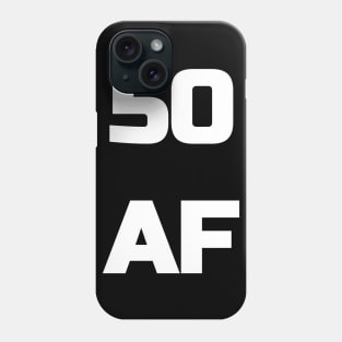 50 AF T-Shirt - 50th Birthday Shirt Men Women Fifty Gift Phone Case