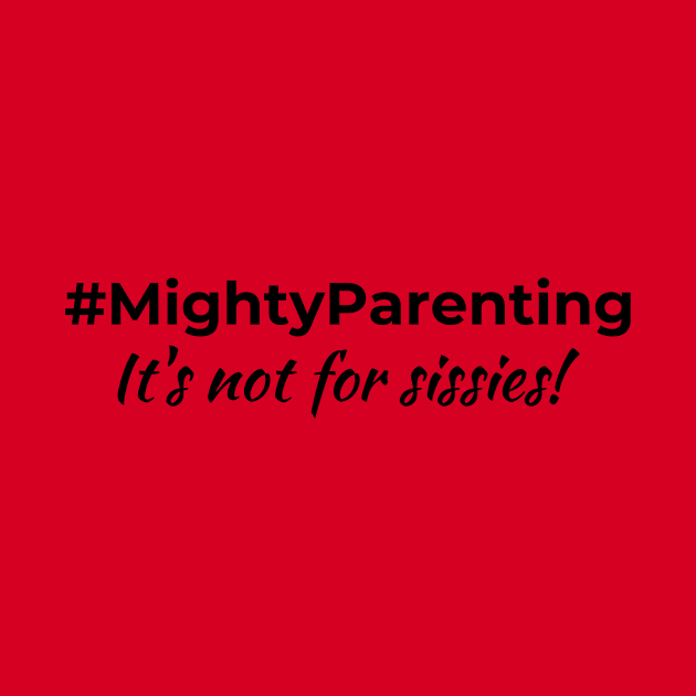 #MightyParenting It's Not For Sissies by MightyParenting