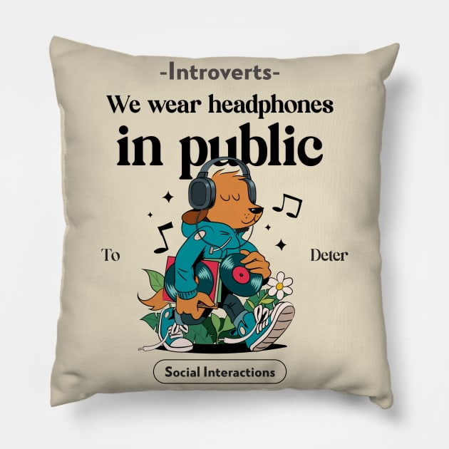 Introverts wear headphones in public Pillow by Hermit-Appeal