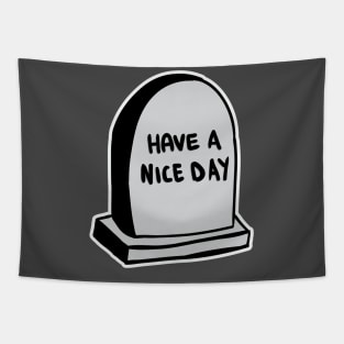 Have A Nice Day - Tomb Tapestry