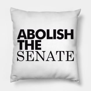 Abolish The Senate, Black Pillow