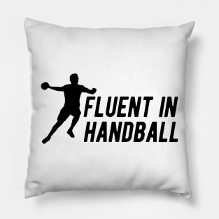 Handball - Fluent in handball Pillow