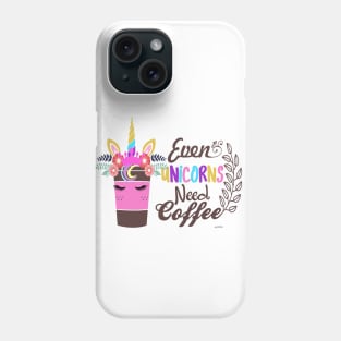 Even Unicorns need coffee Phone Case