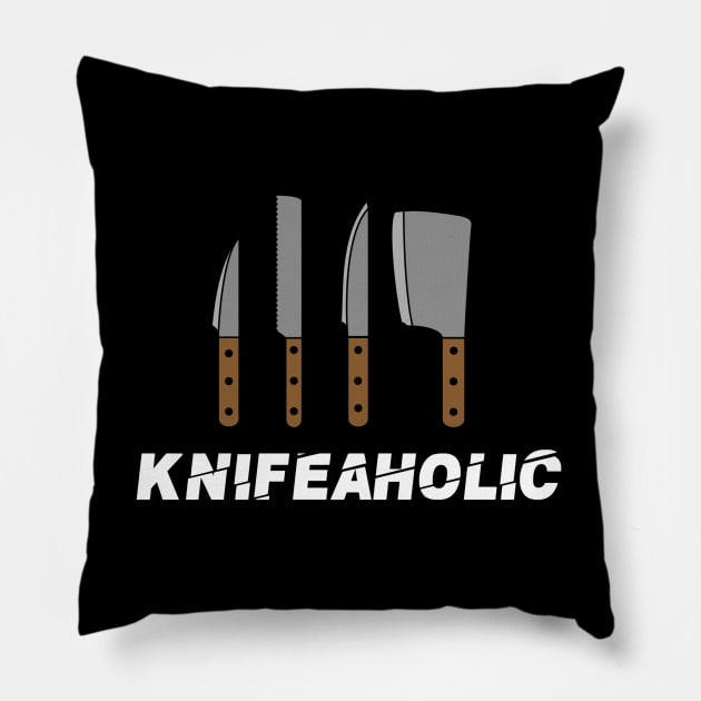Knifeaholic Pillow by TheBestHumorApparel