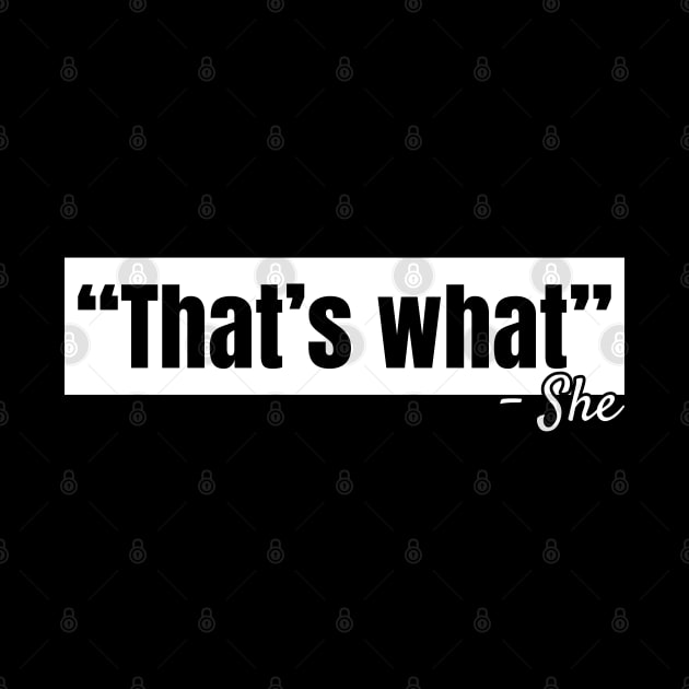 Thats what she said thats what she said Funny by Lumintu Merch