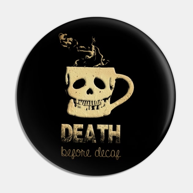 DEATH BEFORE DECAF Pin by BG305