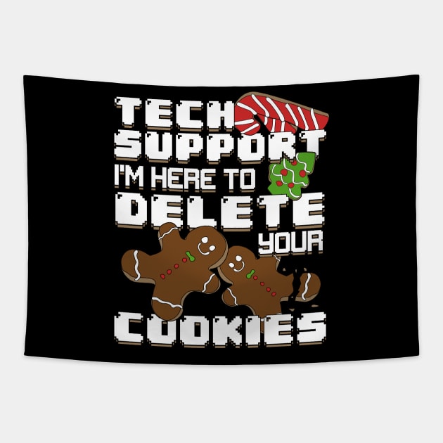 Tech Support I'm Here To Delete Your Cookies Tapestry by Dolde08