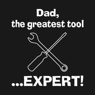 You're a Tool... Expert T-Shirt