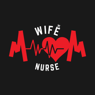 Wife Mom Nurse - Nurturing Superpowers T-Shirt