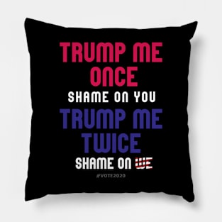 Trump me once shame on me... Pillow